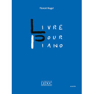Livre Pour Piano - Florent Nagel - Editions Alphonse Leduc