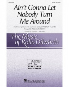 Ain't Gonna Let Nobody Turn...