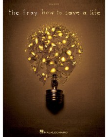 The Fray - How to Save a Life