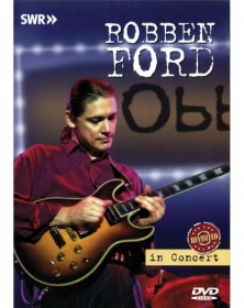 Robben Ford - In Concert:...