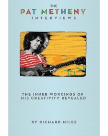 The Pat Metheny Interviews