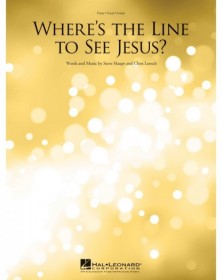 Where's the Line to See Jesus?