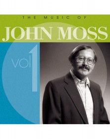 The Music of John Moss Vol. 1