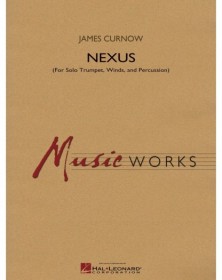 Nexus - James Curnow - Orchestre Harmonie - Editions Hal Leonard
