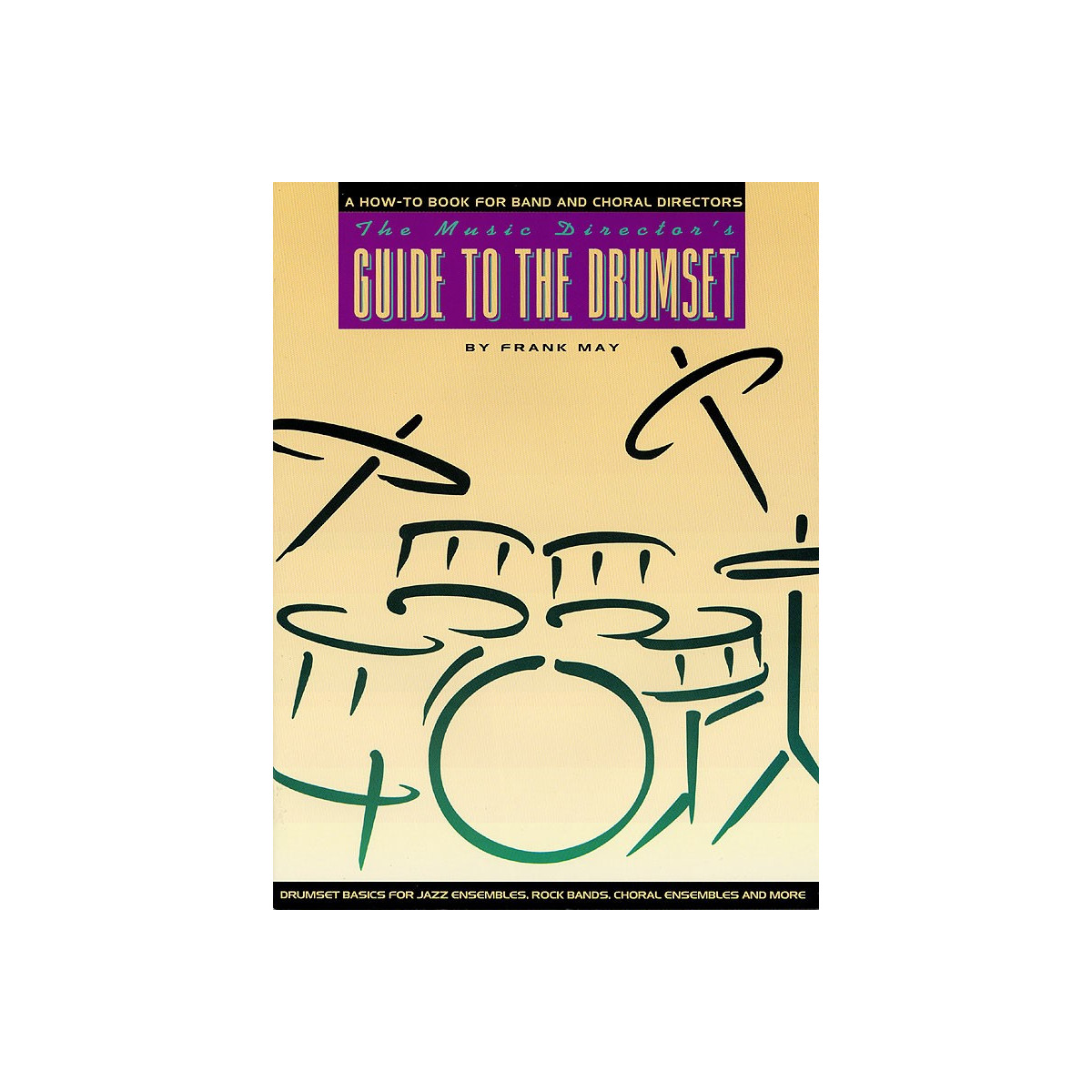 The Music Director's Guide to the Drum Set