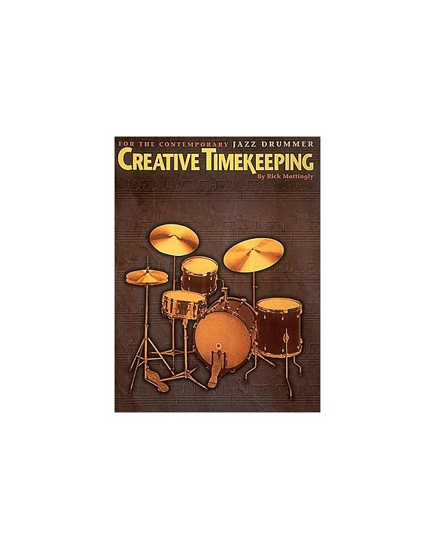 Creative Timekeeping for the Cont. Jazz Drummer