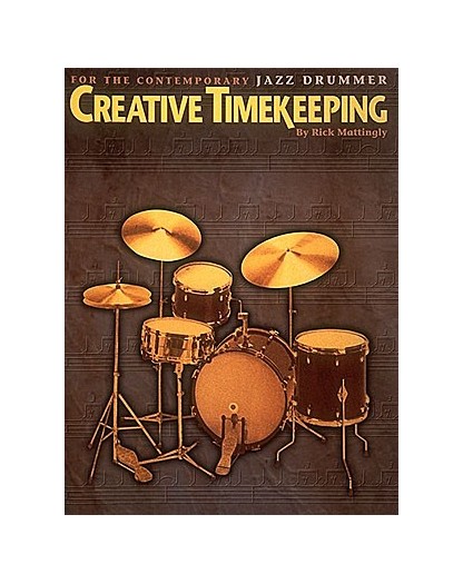 Creative Timekeeping for the Cont. Jazz Drummer
