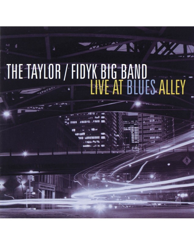 Live at Blues Alley - The Taylor/Fidyk Big Band