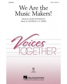 We Are the Music Makers!
