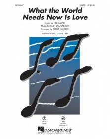 Whta the World needs now is...