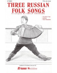Three Russian Folk Songs...