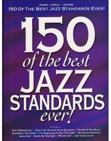 150 Of The Best Jazz Standards Ever - Piano, Voix et Guitare - Hal Leonard