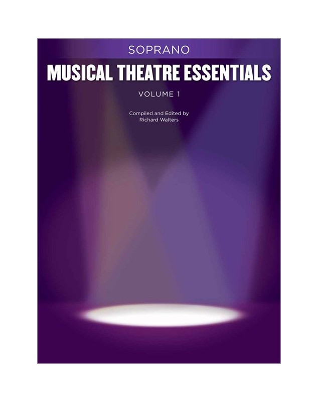 Musical Theatre Essentials: Soprano - Volume 1