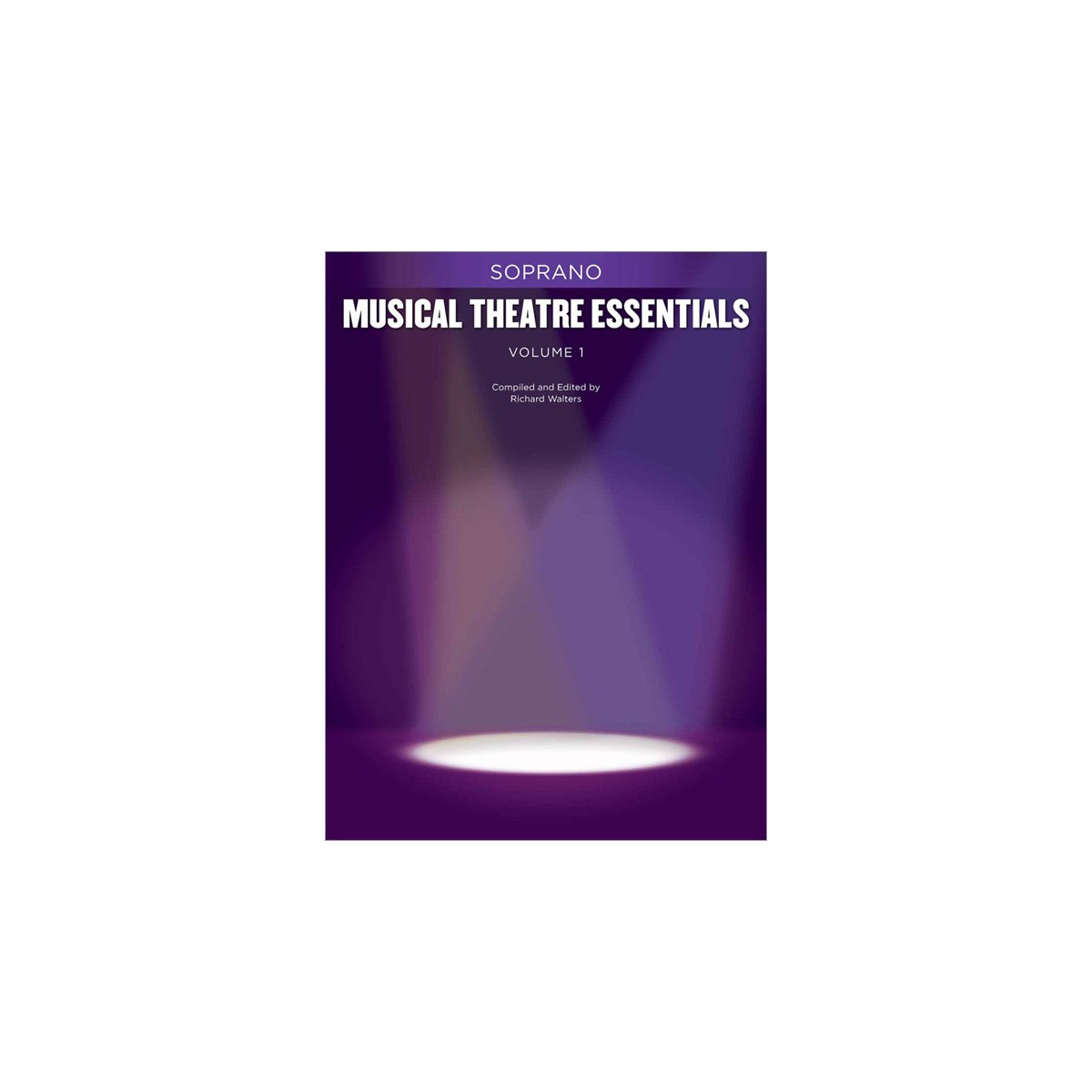 Musical Theatre Essentials: Soprano - Volume 1