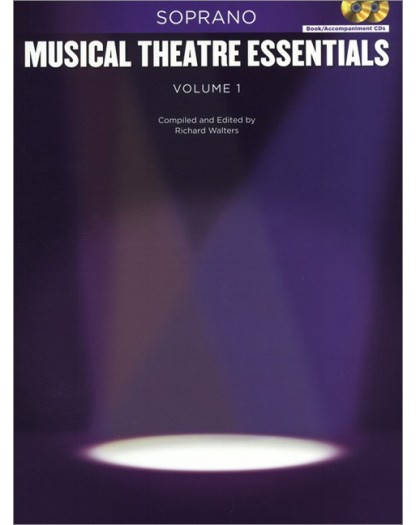 Musical Theatre Essentials: Soprano - Vol.1