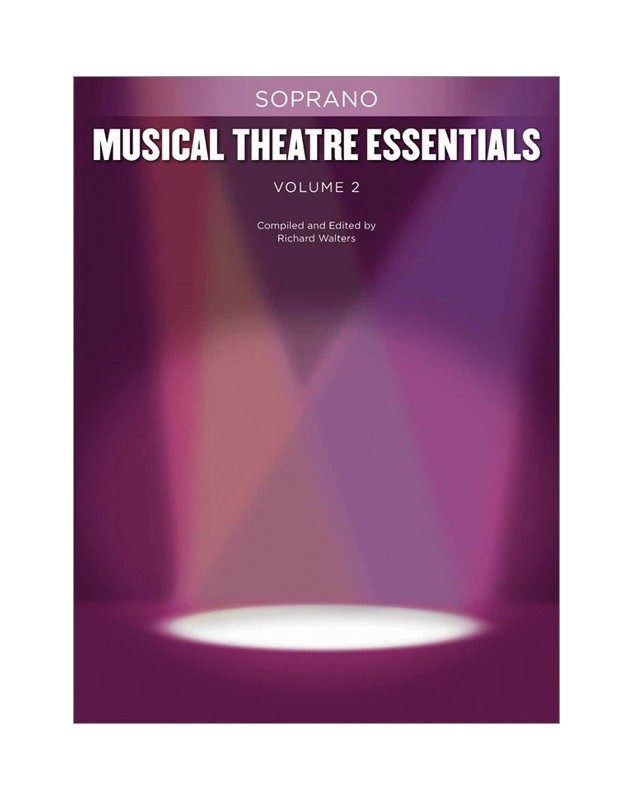 Musical Theatre Essentials: Soprano - Volume 2