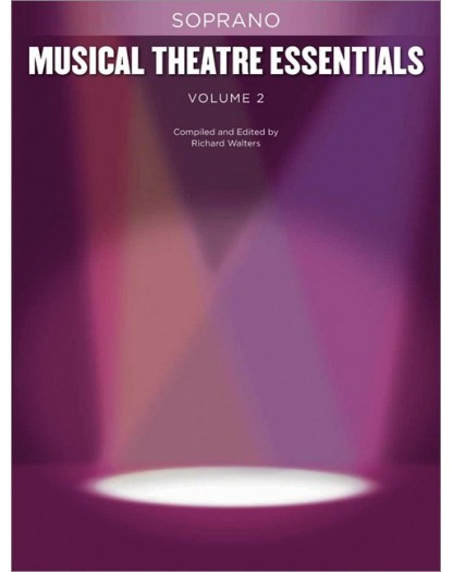 Musical Theatre Essentials: Soprano - Volume 2