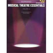 Musical Theatre Essentials: Soprano - Vol.2