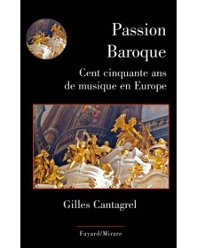 Passion Baroque : cent cinquante ans de musique en Europe