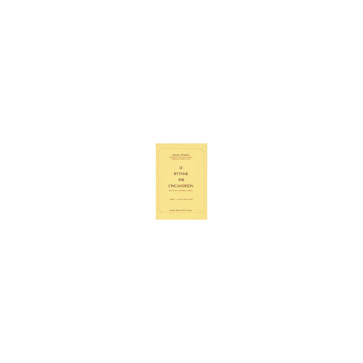 Le Rythme Par L'Incantation Volume 1