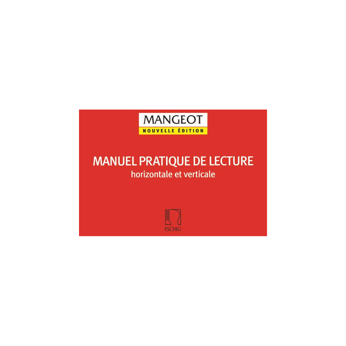 Anne-Marie MANGEOT : Manuel pratique de lecture horizontale et verticale