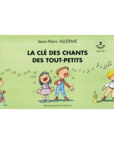 Jean-Marc Allerme : La clé des chants des tout-petits - 2eme Cahier