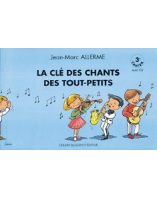 La Cle Des Chants Des Tout Petits - 3E Cahier