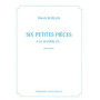 Six Petites Pieces A La Maniere De...