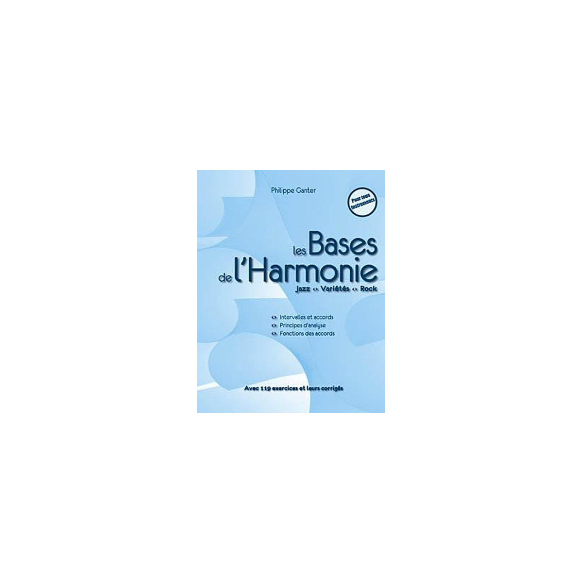 Philippe GANTER : Les Bases de l'Harmonie