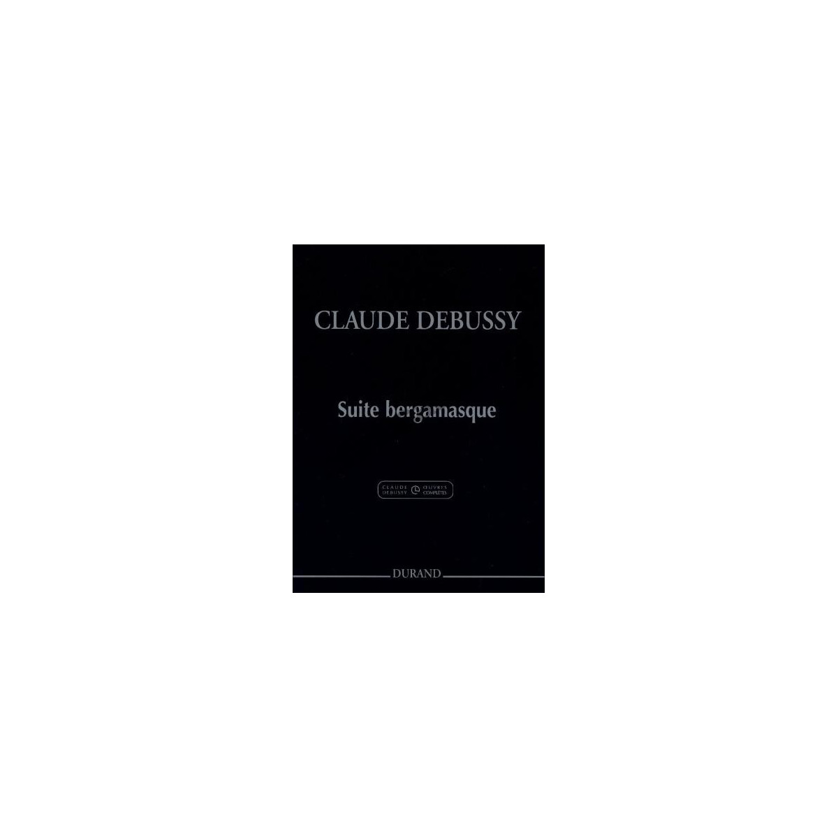 Suite Bergamasque - Piano - Debussy - Editions Durand