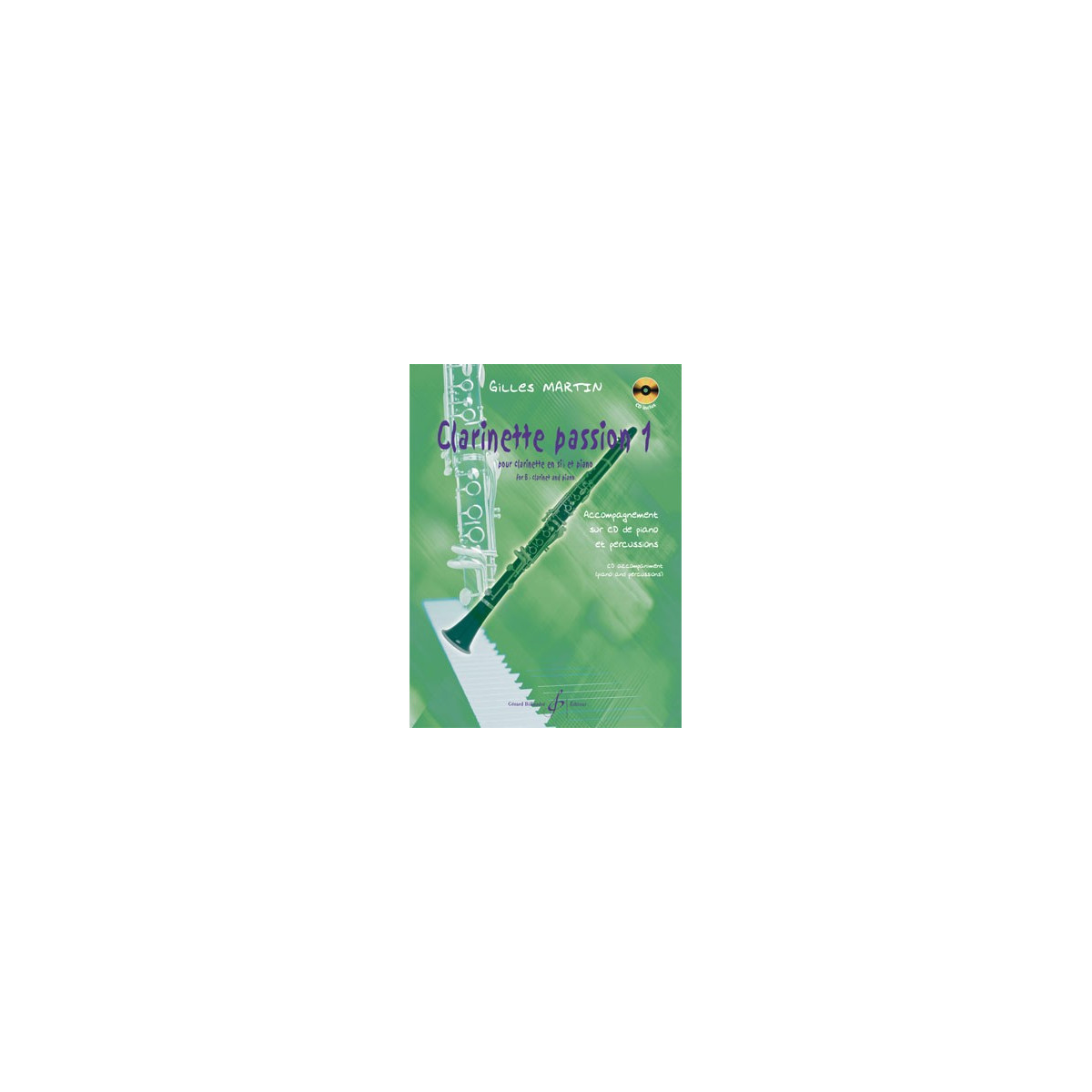 Gilles Martin : Clarinette Passion Volume 1