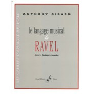 Anthony Girard : Le Langage Musical De Ravel dans le quatuor à cordes