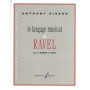 Anthony Girard : Le Langage Musical De Ravel dans le quatuor à cordes