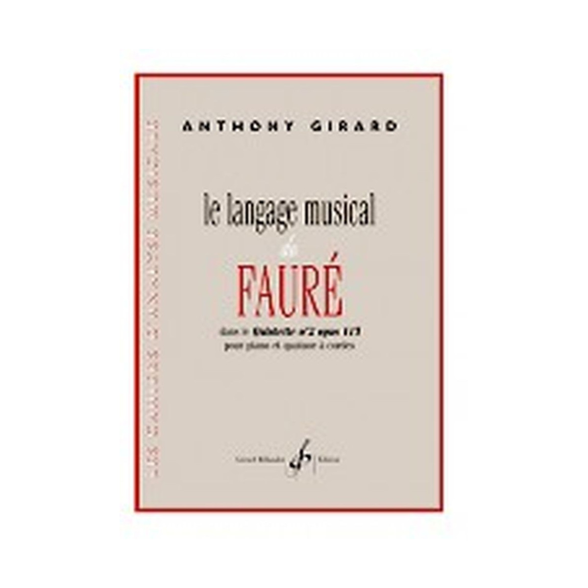 Le langage musical de Fauré - dans le quintette n°2 Op. 115 pour piano et quatuor à cordes