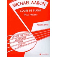 Michael Aaron : Cours de Piano pour Adultes Vol. 1