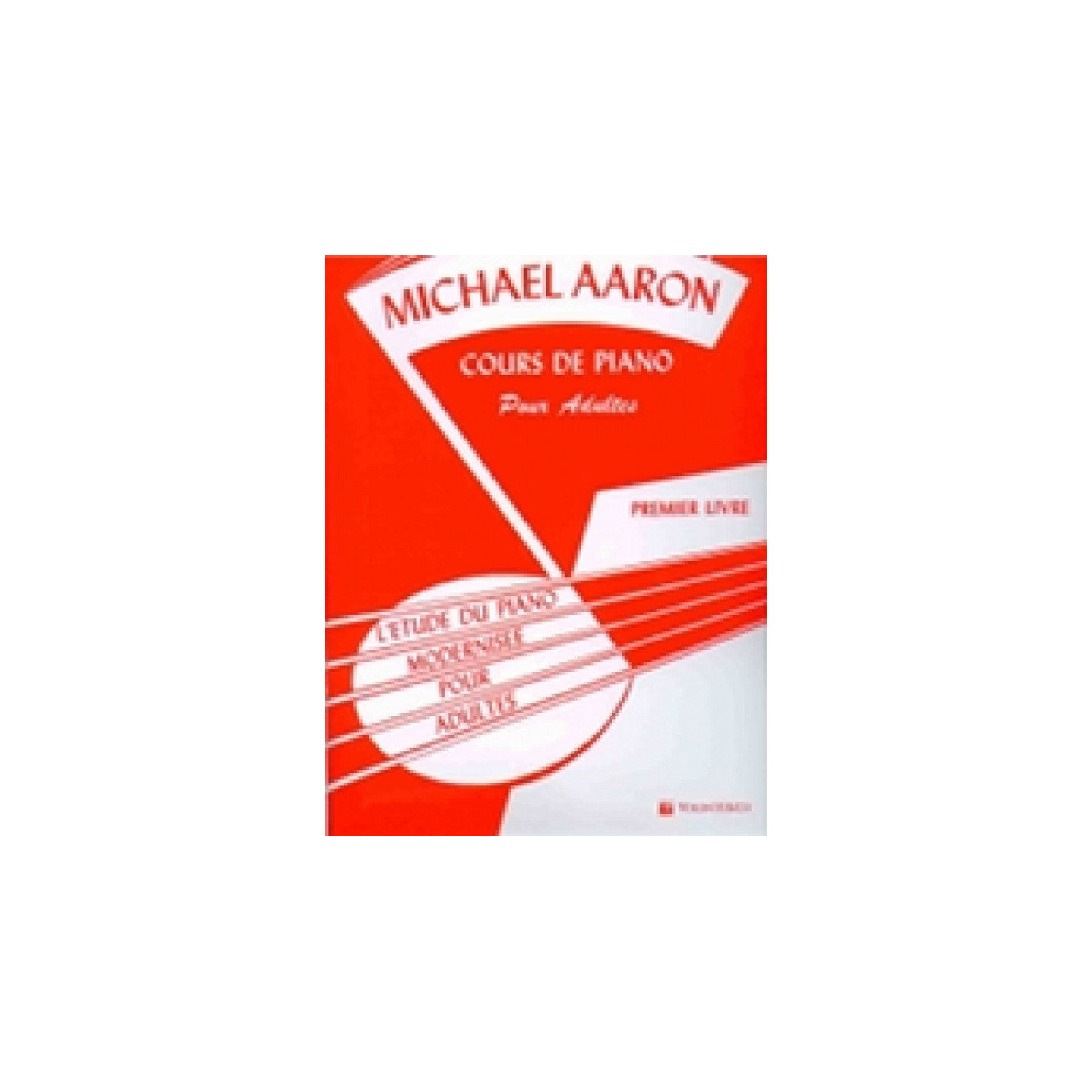 Michael Aaron : Cours de Piano pour Adultes Vol. 1
