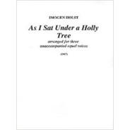 As I Sat under Holly Tree. 3 equal voice