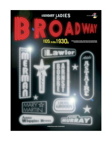 Legendary Ladies of Broadway 20s-30s