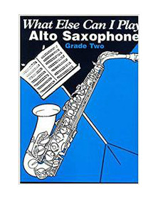 What else can I play - Alto Sax Grade 2