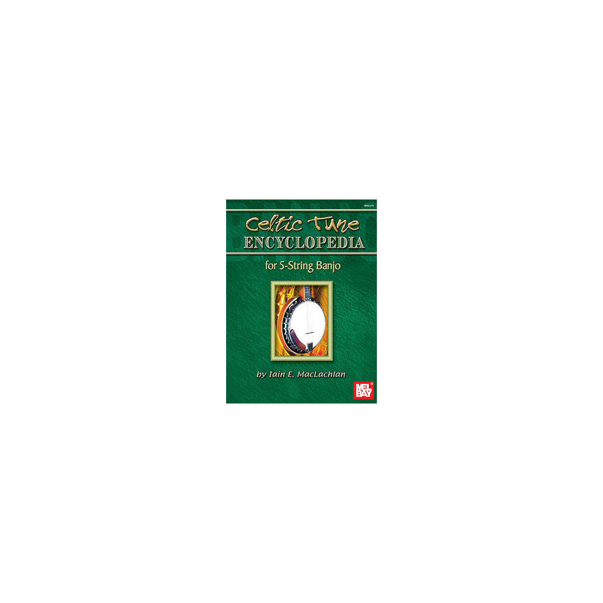 Celtic Tune Encyclopedia For 5-String Banjo