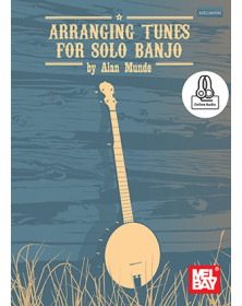 Arranging Tunes for Solo Banjo