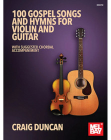 100 Gospel Songs And Hymns For Violin And Guitar