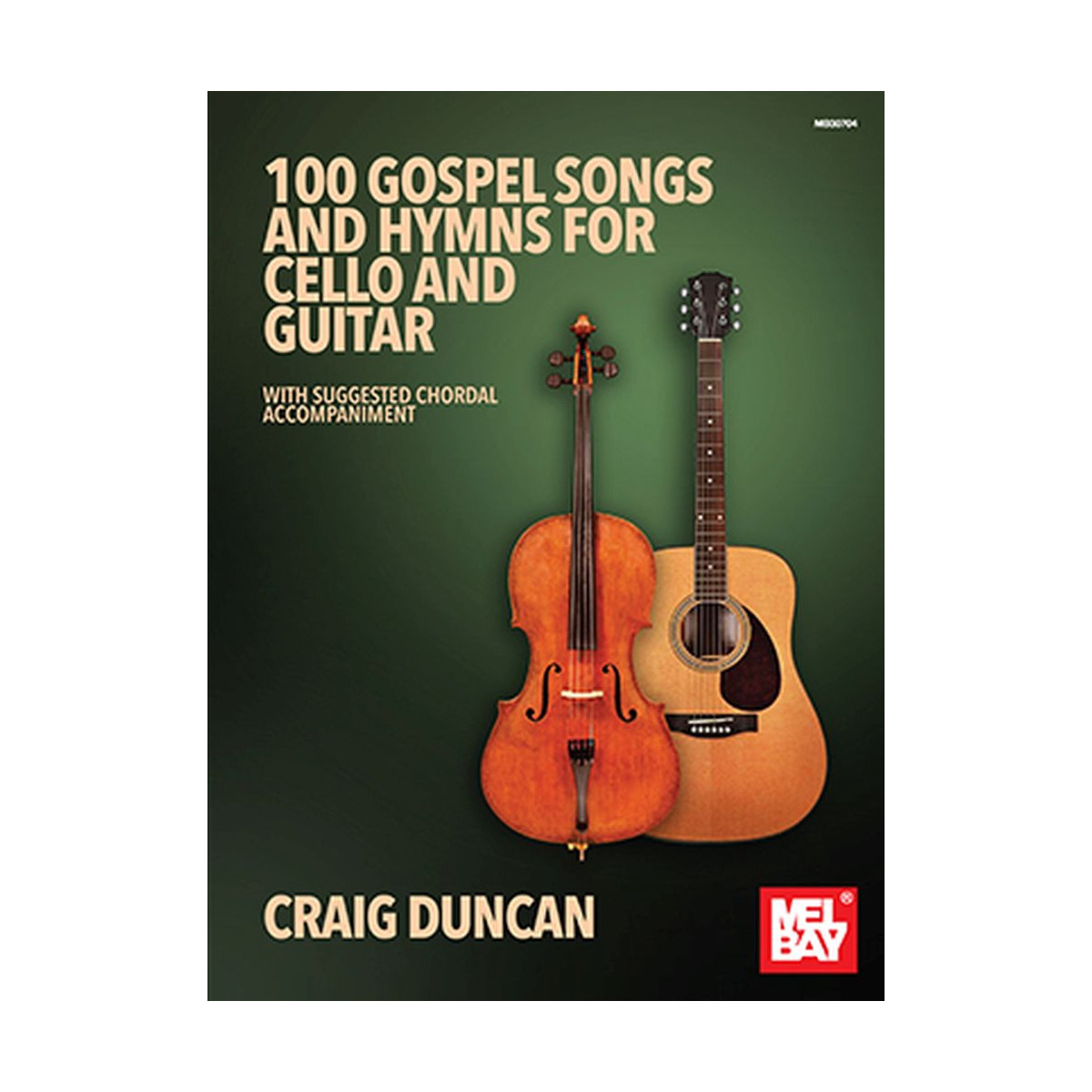 100 Gospel Songs And Hymns For Cello And Guitar
