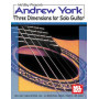 Andrew York Three Dimensions for Solo Guitar