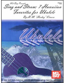Sing And Strum: 7 Hawaiian Favorites For Ukulele