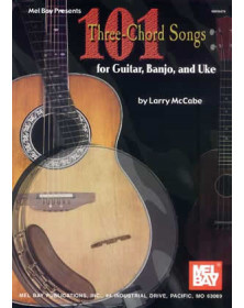 101 Three-Chord Songs For Guitar, Banjo, And Uke