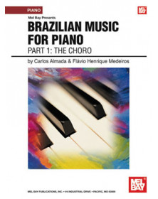 Brazilian Music For Piano: Part 1 - The Choro
