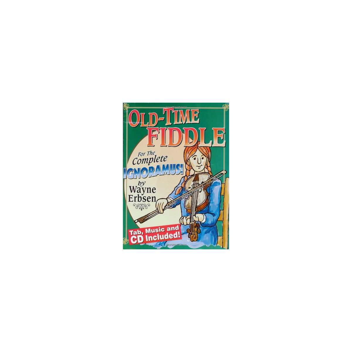 Old-Time Fiddle For The Complete Ignoramus