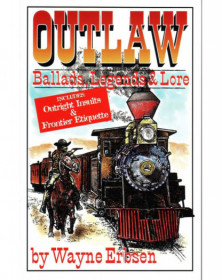 Outlaw Ballads Legends And Lore