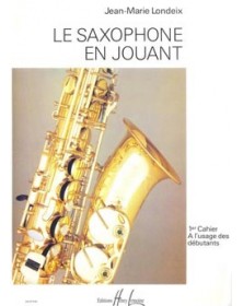 Londeix : Le Saxophone en jouant Vol.1